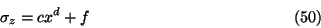 \begin{displaymath}
\sigma_z=cx^d+f\eqno{(50)}
\end{displaymath}