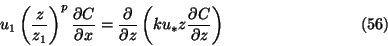 \begin{displaymath}
u_1\left ({z\over z_1}\right )^p{\partial C\over \partial x}...
...}\left ( ku_*z
{\partial C\over \partial z}\right )\eqno{(56)}
\end{displaymath}