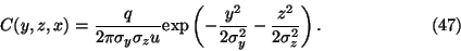 \begin{displaymath}
C(y,z,x)={q\over 2\pi\sigma_y\sigma_zu}{\rm exp}\left (
-{y^2\over 2\sigma_y^2}-{z^2\over 2\sigma_z^2}\right ).\eqno{(47)}
\end{displaymath}